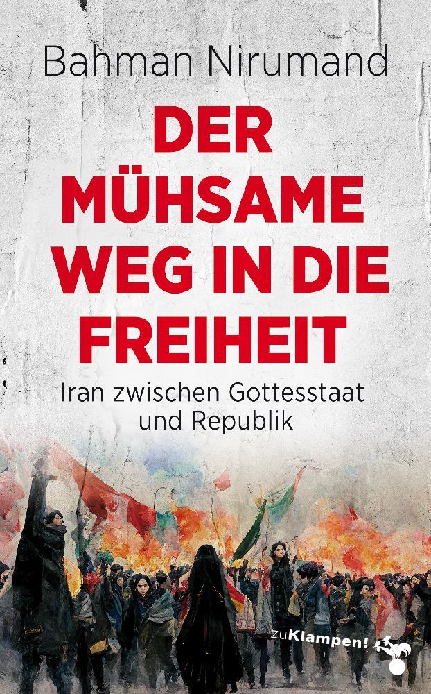 Der mühsame Weg in die Freiheit (Bahman Nirumand)