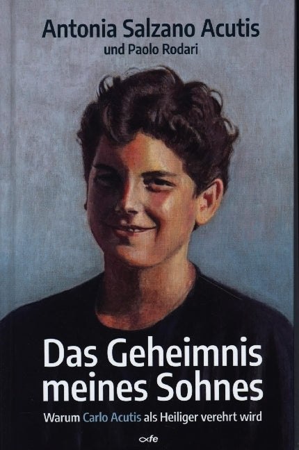 Das Geheimnis meines Sohnes (Antonia Salzano Acutis)