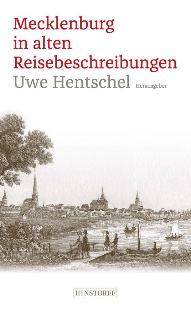 Mecklenburg in alten Reisebeschreibungen (Uwe Hentschel)