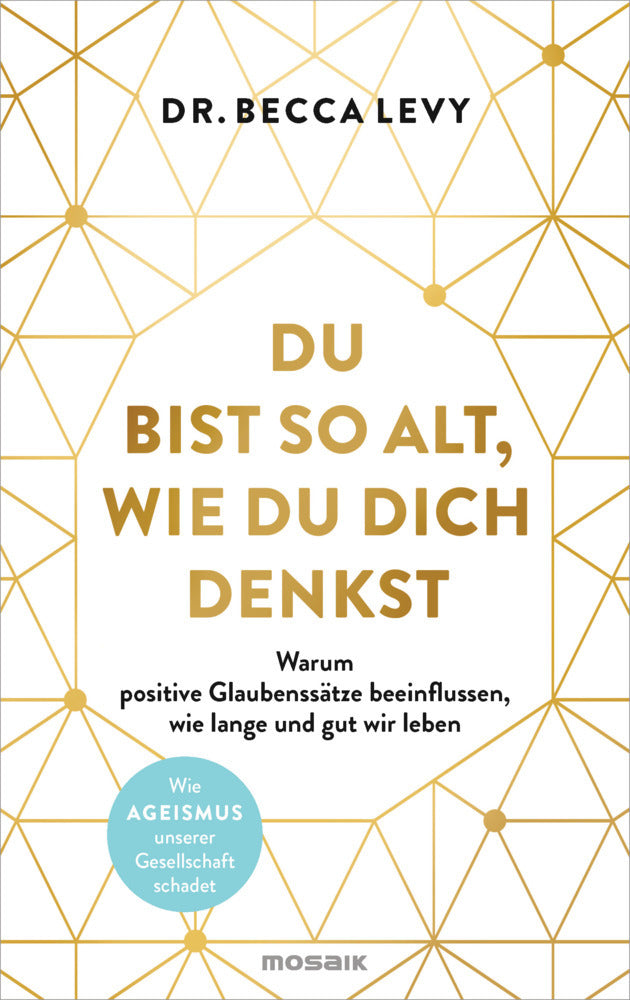 Du bist so alt, wie du dich denkst (Rebecca Levy)