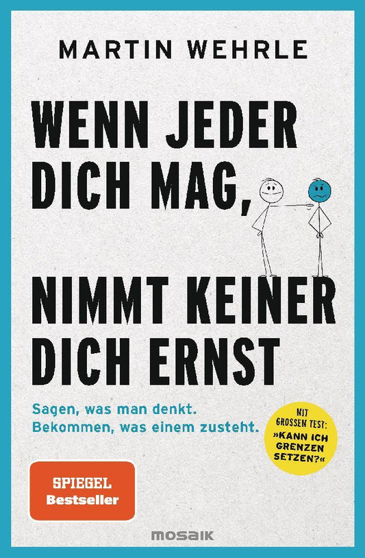 Wenn jeder dich mag, nimmt keiner dich ernst (Martin Wehrle)