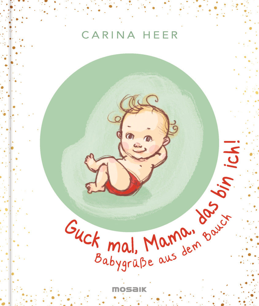 Guck mal, Mama, das bin ich! (Carina Heer)