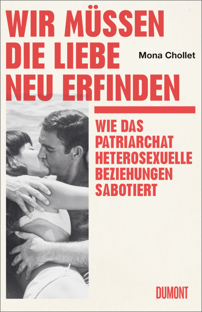 Wir müssen die Liebe neu erfinden (Mona Chollet)