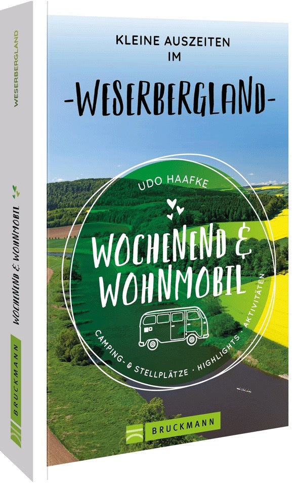 Wochenend & Wohnmobil Kleine Auszeiten im Weserbergland (Udo Haafke)
