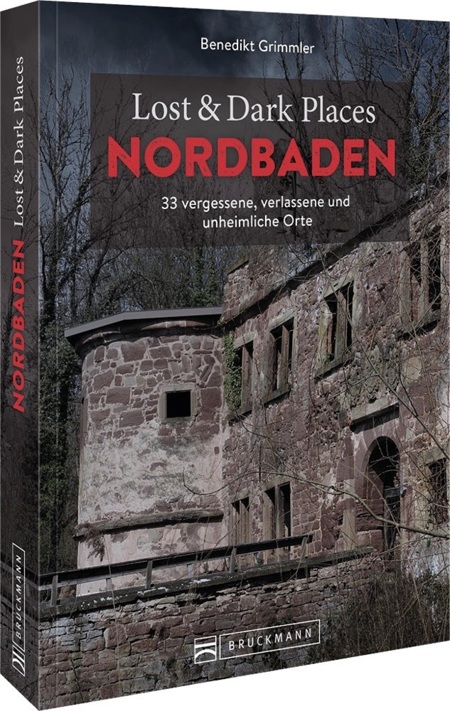 Lost & Dark Places Nordbaden (Benedikt Grimmler)