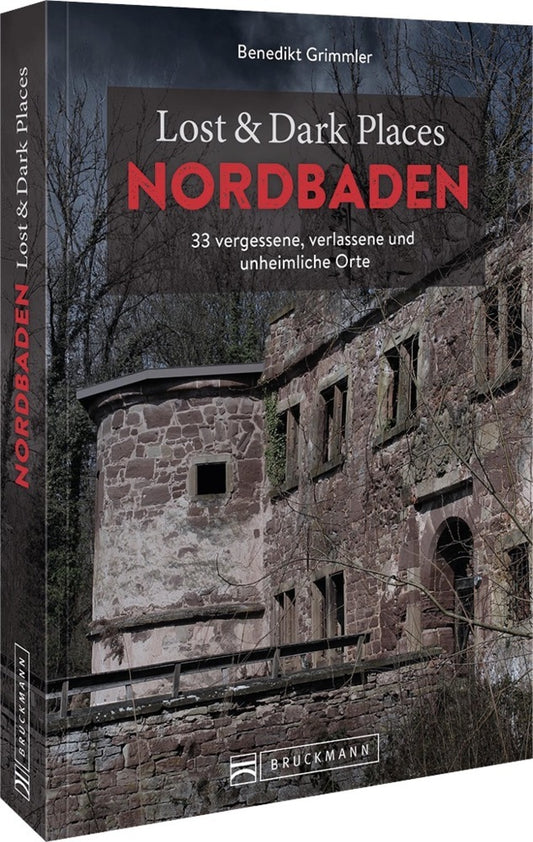 Lost & Dark Places Nordbaden (Benedikt Grimmler)
