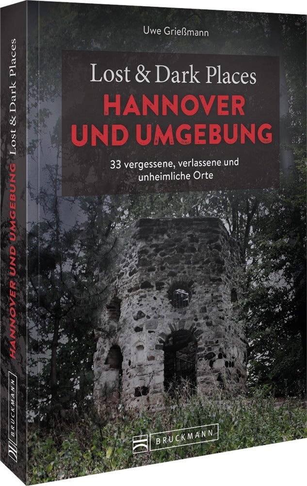 Lost & Dark Places Hannover und Umgebung (Uwe Grießmann)