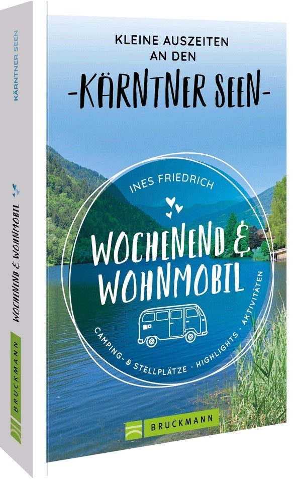 Wochenend und Wohnmobil Kleine Auszeiten an den Kärntner Seen (Ines Friedrich)