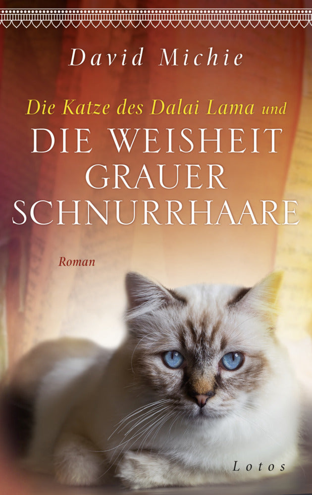 Die Katze des Dalai Lama und die Weisheit grauer Schnurrhaare (David Michie)
