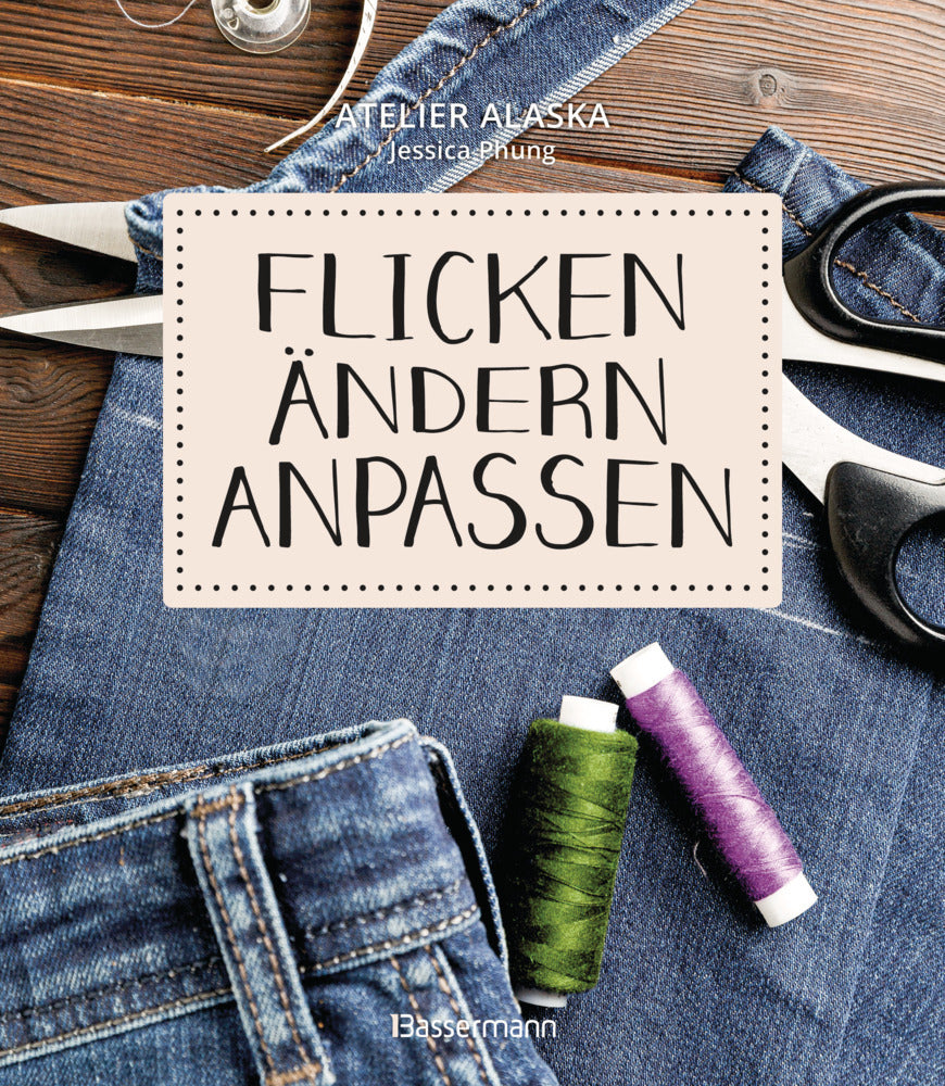 Flicken, ändern, anpassen (Atelier Alaska)