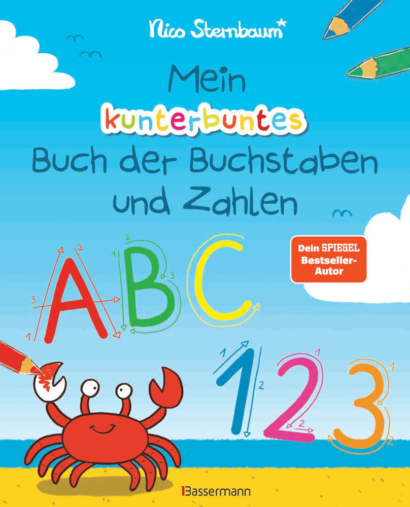 Mein kunterbuntes Buch der Buchstaben und Zahlen. Spielerisch das Alphabet und die Zahlen von 1 bis 20 lernen. Für Vorschulkinder ab 5 Jahren (Nico Sternbaum)