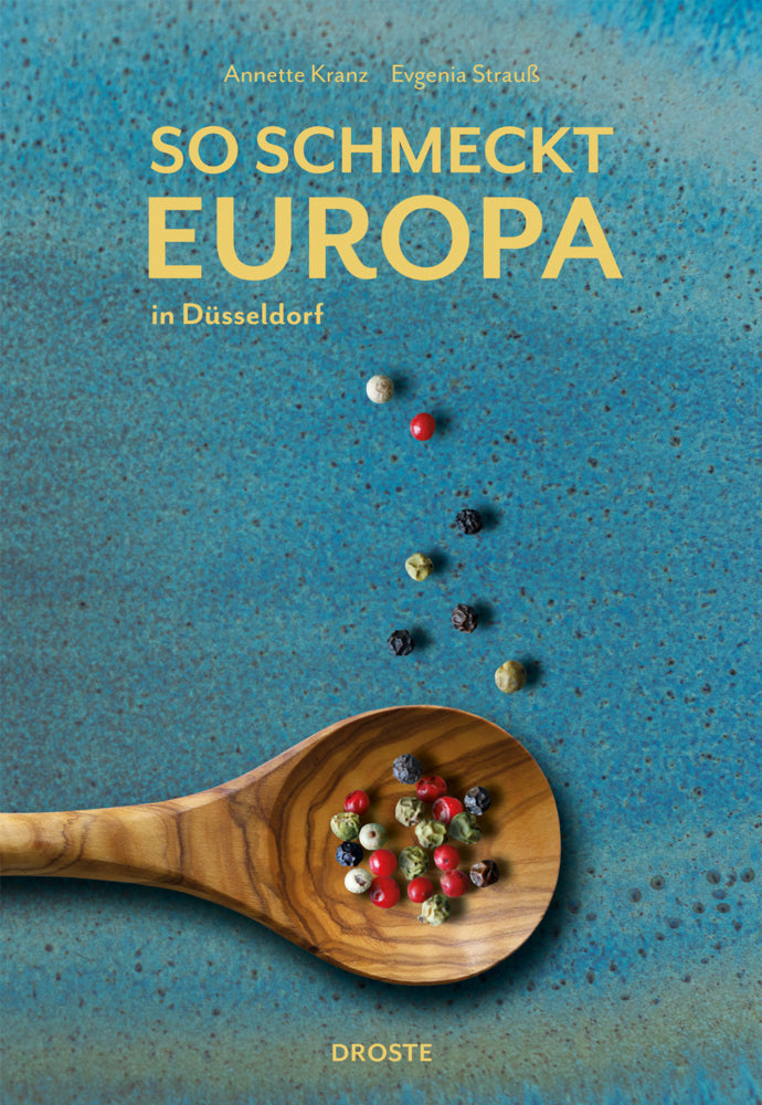 So schmeckt Europa (Annette Kranz)