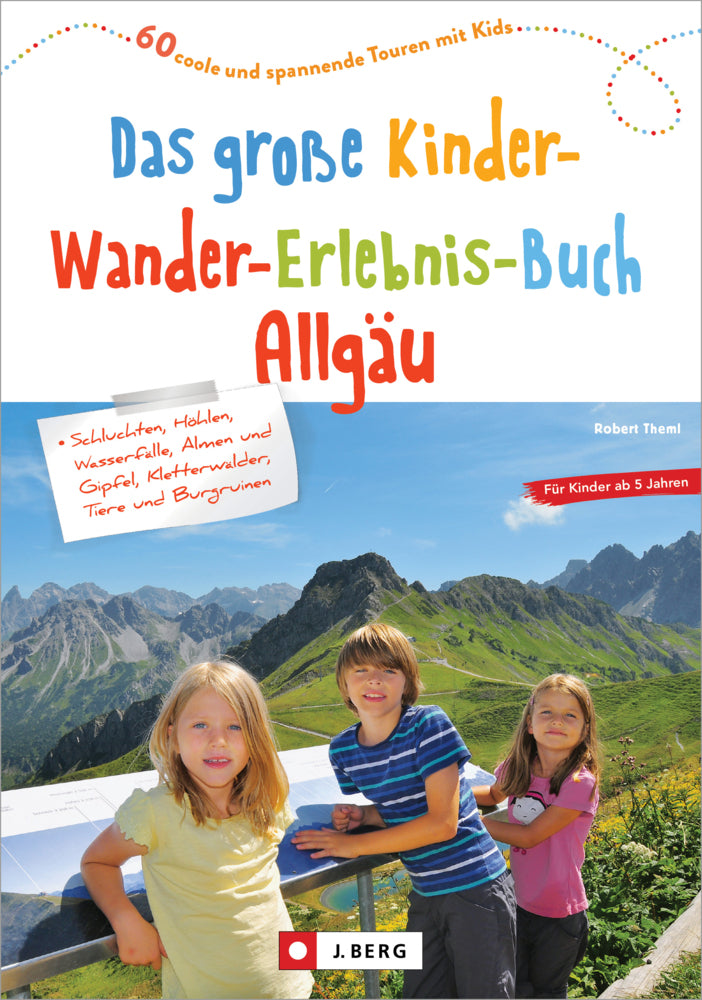 Das große Kinder-Wander-Erlebnis-Buch Allgäu (Robert Theml)