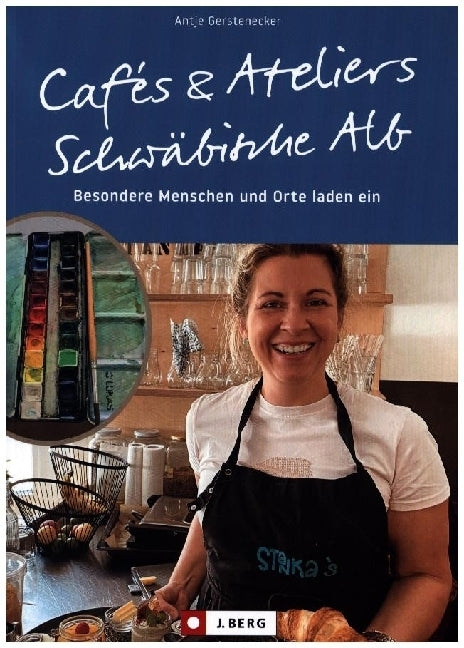 Cafés und Ateliers - Schwäbische Alb (Antje Gerstenecker)