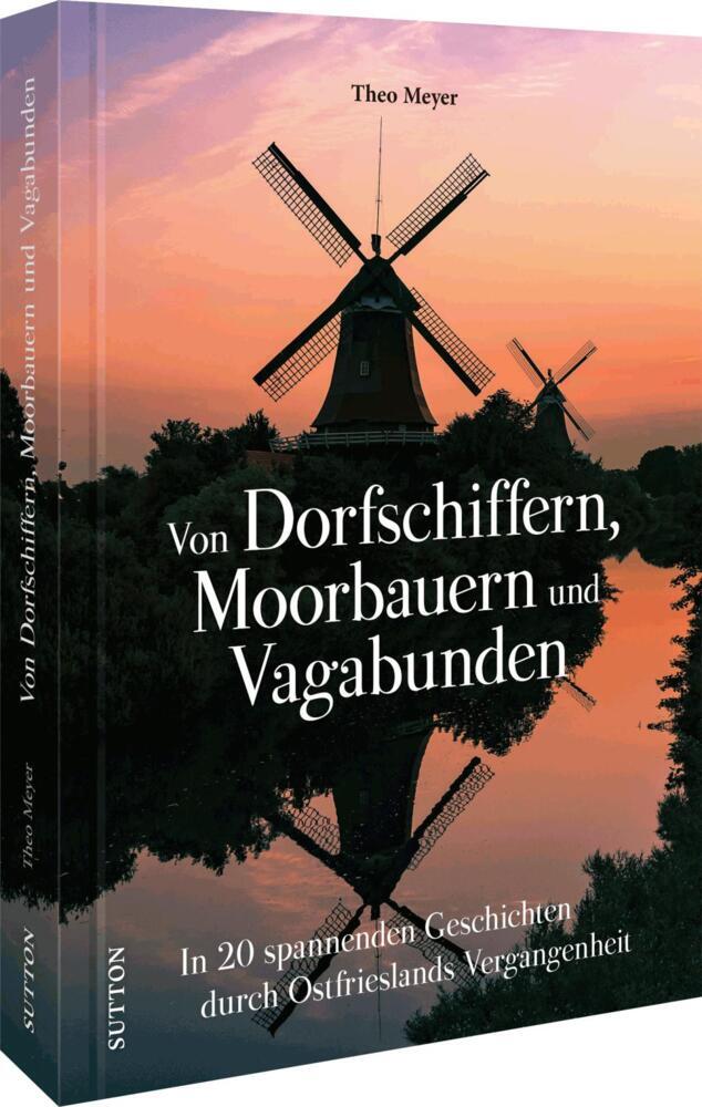 Von Dorfschiffern, Moorbauern und Vagabunden (Theo Meyer)