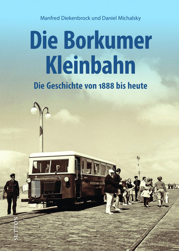 Die Borkumer Kleinbahn (Manfred Diekenbrock)