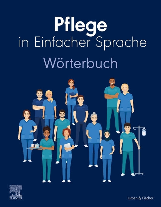 Pflege in Einfacher Sprache: Wörterbuch (Elsevier Gmbh)