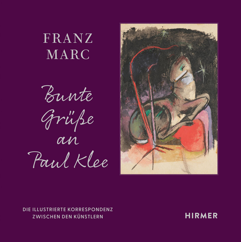 Franz Marc: Bunte Grüße an Paul Klee (Franz Marc Museumsgesellschaft)