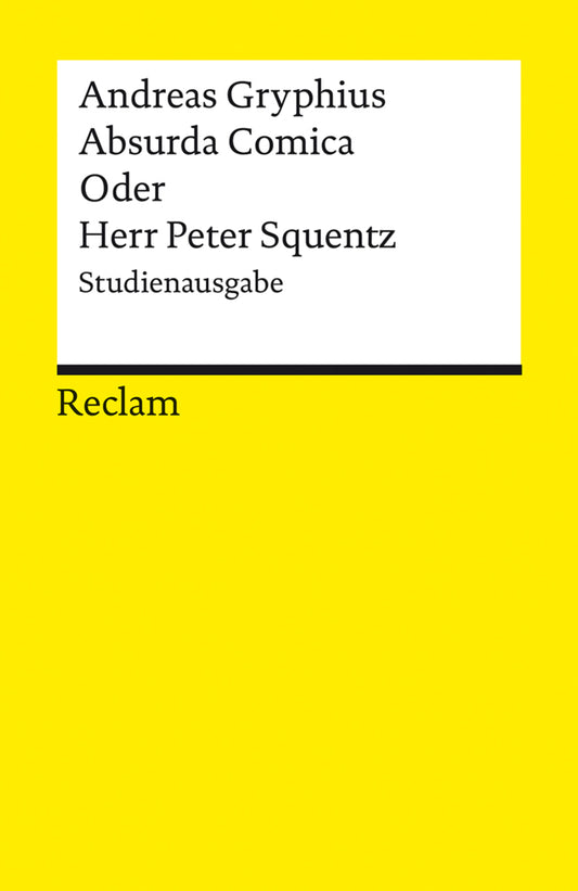 Absurda Comica Oder Herr Peter Squentz. Schimpfspiel. Studienausgabe (Andreas Gryphius)