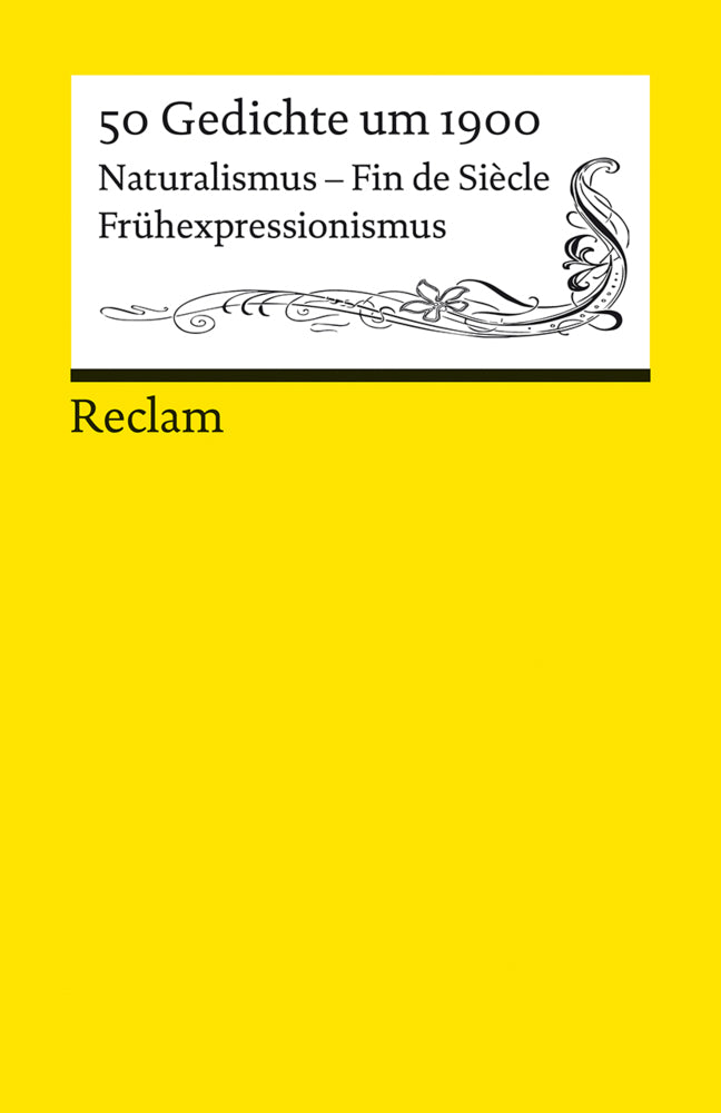 50 Gedichte um 1900. Naturalismus - Fin de Siècle - Frühexpressionismus (Gabriele Sander)