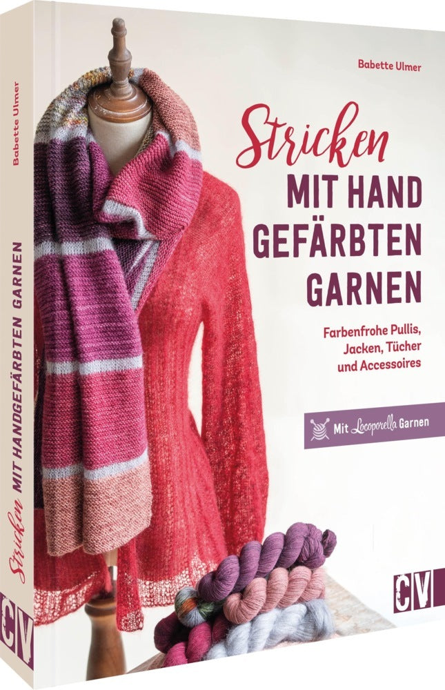 Stricken mit handgefärbten Garnen (Babette Ulmer)