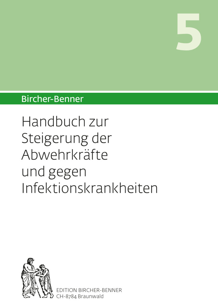 Bircher-Benner Handbuch 5 zur Steigerung der Abwehrkräfte und gegen die Infektanfälligkeit (Andres Bircher)