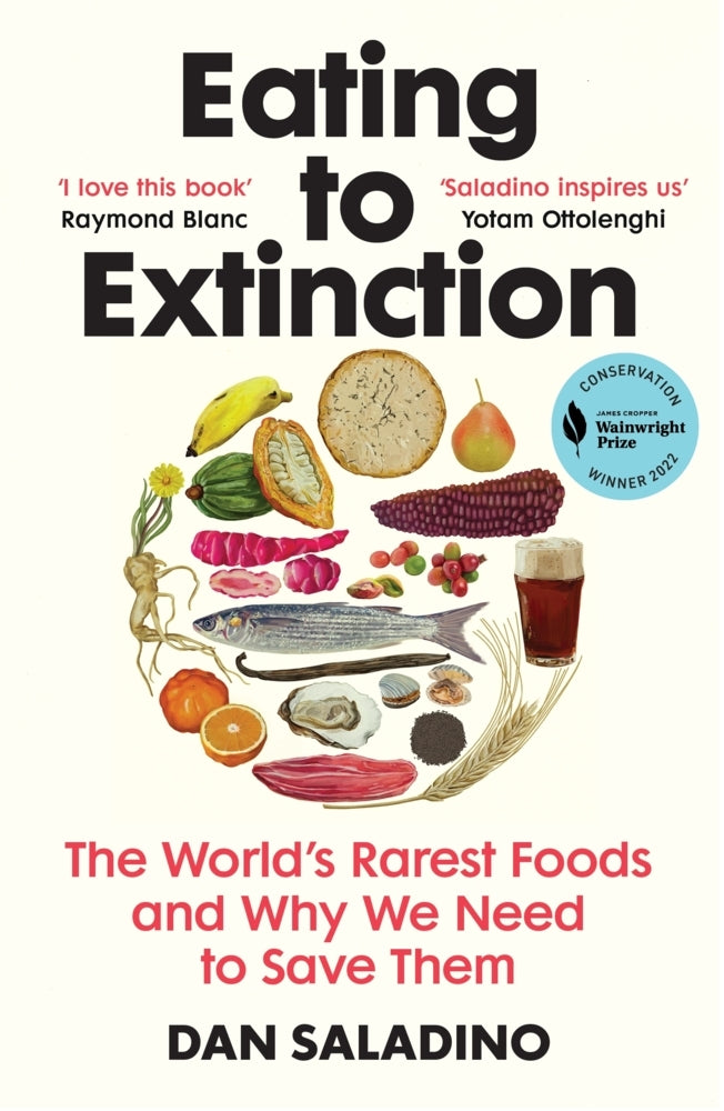 Eating to Extinction (Dan Saladino)