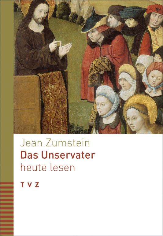 Das Unservater heute lesen (Jean Zumstein)