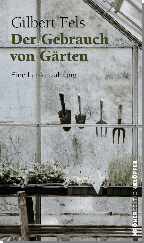 Der Gebrauch von Gärten (Gilbert Fels)