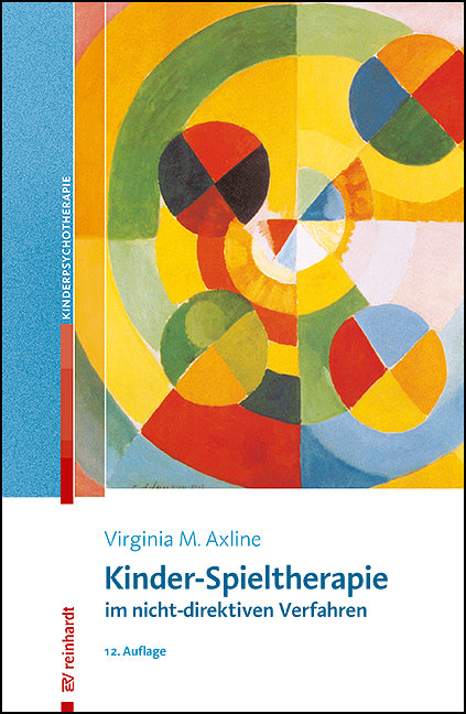 Kinder-Spieltherapie im nicht-direktiven Verfahren (Virginia M. Axline)