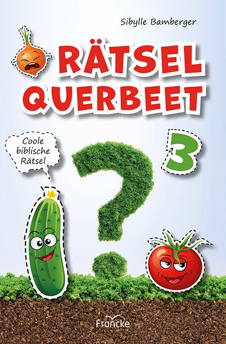 Rätsel querbeet 3 (Sibylle Bamberger)