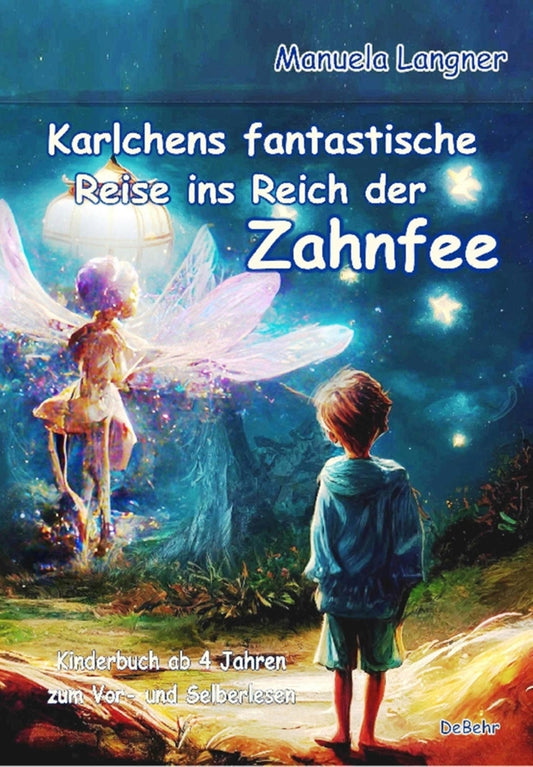 Karlchens fantastische Reise ins Reich der Zahnfee - Kinderbuch ab 4 Jahren zum Vor- und Selberlesen (Manuela Langner)