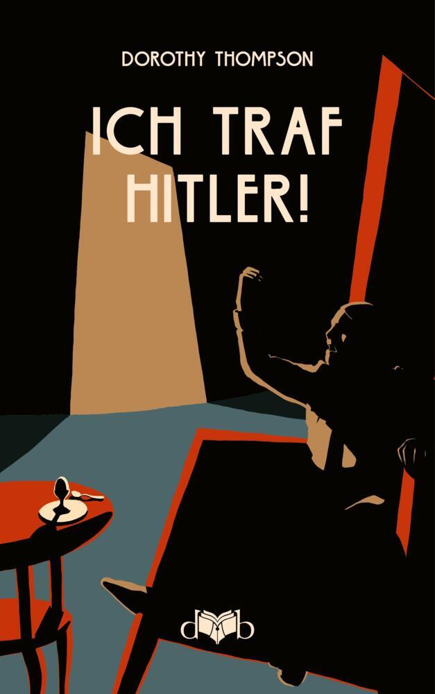 Ich traf Hitler! (Dorothy Thompson)