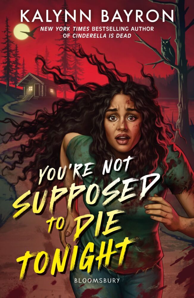 You're Not Supposed to Die Tonight (Kalynn Bayron)