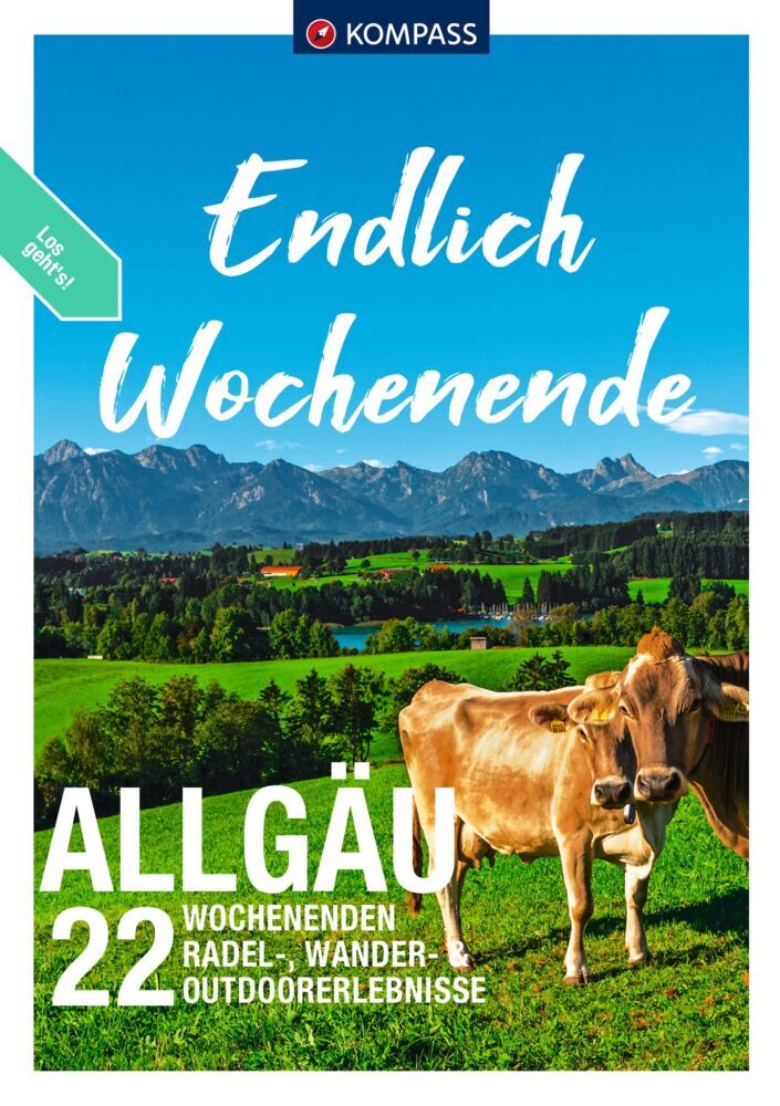 KOMPASS Endlich Wochenende - Allgäu (Julia Bihar)