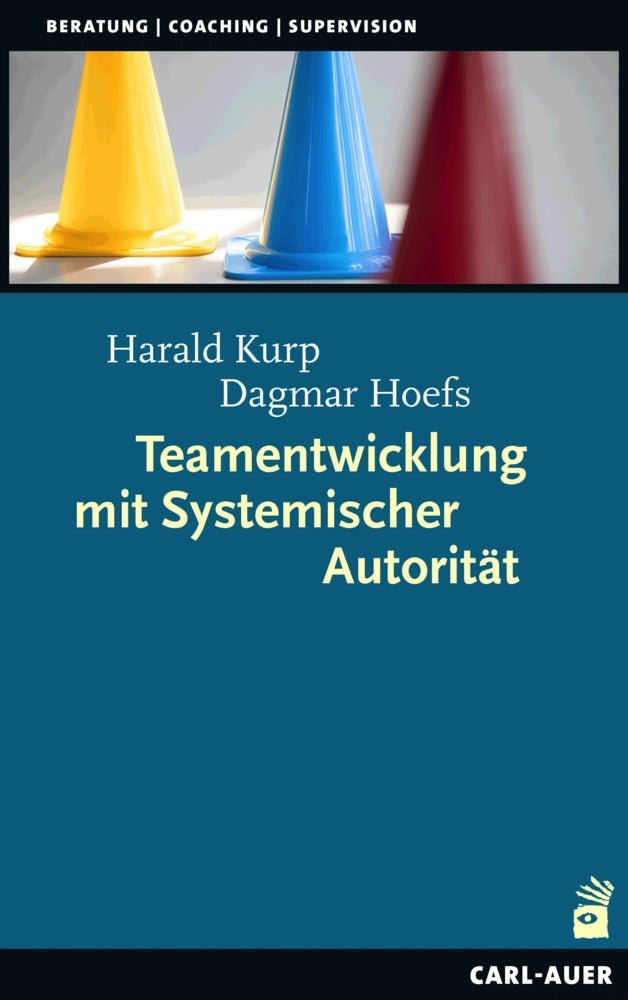 Teamentwicklung mit Systemischer Autorität (Harald Kurp)