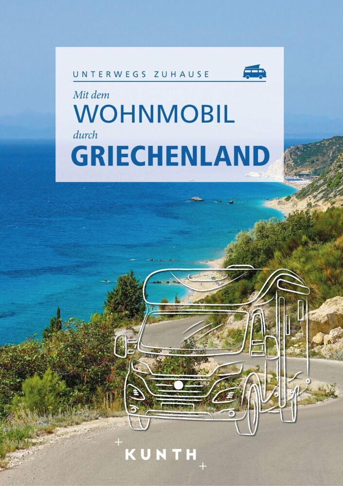 KUNTH Mit dem Wohnmobil durch Griechenland (Susanne Lipps)