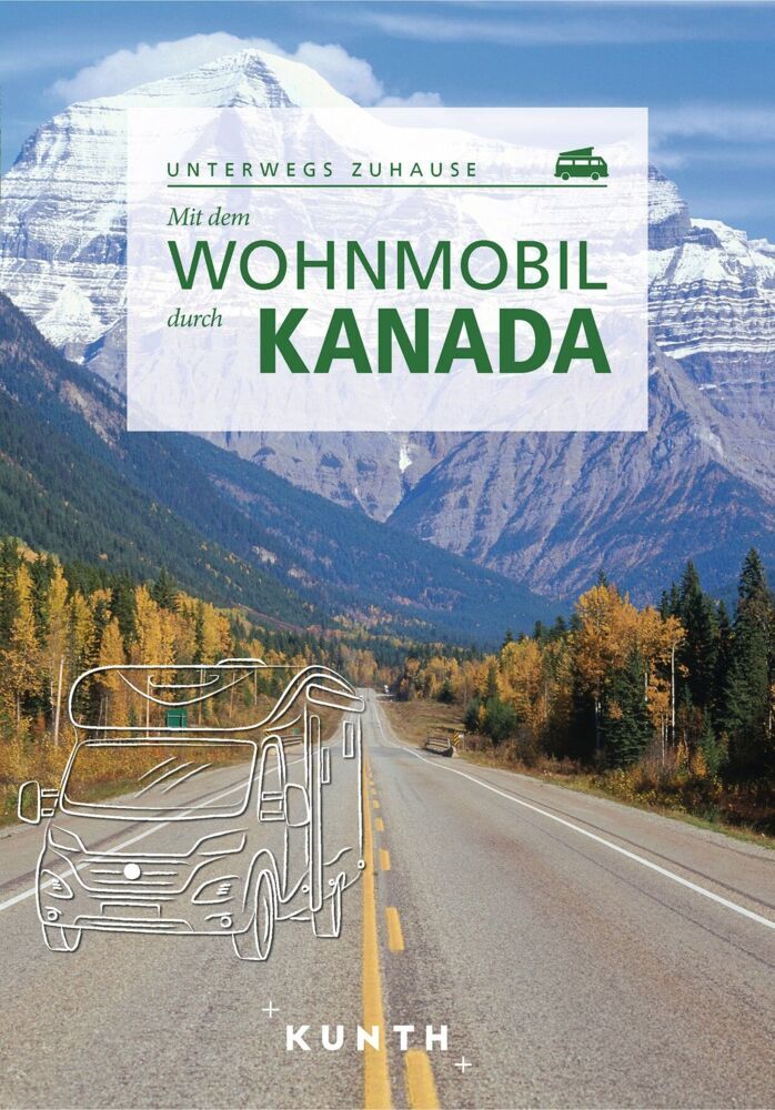 KUNTH Mit dem Wohnmobil durch Kanada (Cornelia Hammelmann)