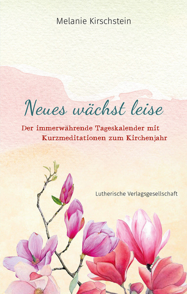 Neues wächst leise (Melanie Kirschstein)