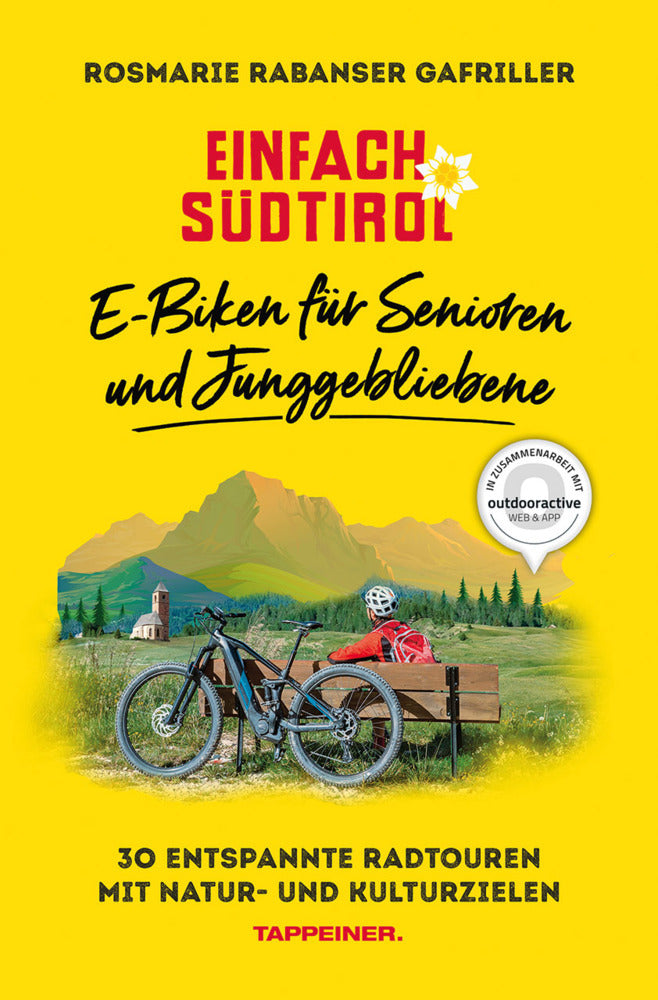 Einfach Südtirol: E-Biken für Senioren und Junggebliebene (Rosmarie Rabanser Gafriller)