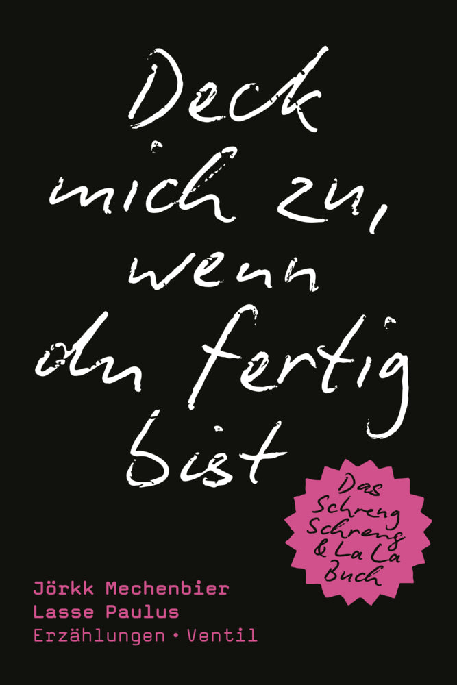 Deck mich zu, wenn du fertig bist (Jörkk Mechenbier Und Lasse Paulus Mechenbier)
