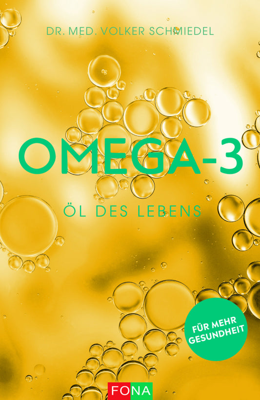 Omega-3 - Öl des Lebens (Volker A. Dr. Med. Schmiedel)