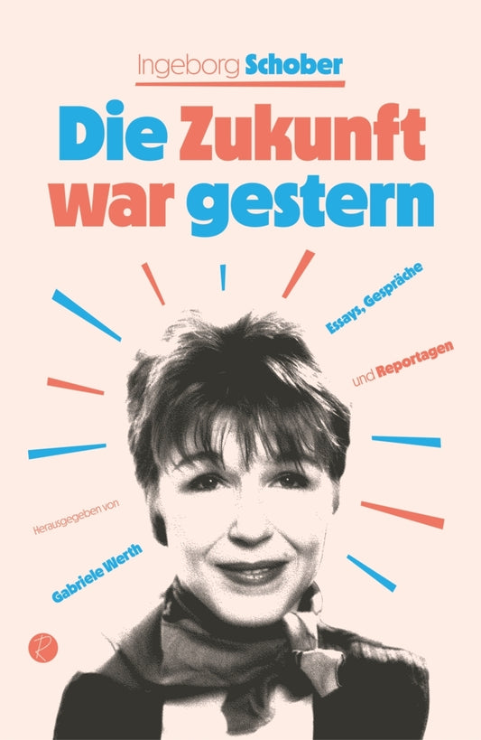 Die Zukunft war gestern (Ingeborg Schober)