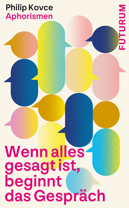 Wenn alles gesagt ist, beginnt das Gespräch (Philip Kovce)