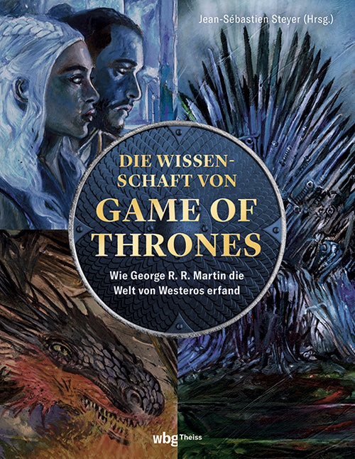 Die Wissenschaft von Game of Thrones (Jean-Sébastien Steyer)