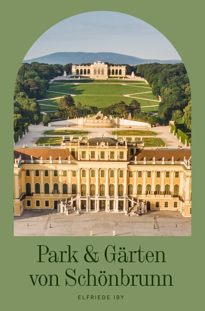 Park & Gärten von Schönbrunn (Elfriede Iby)