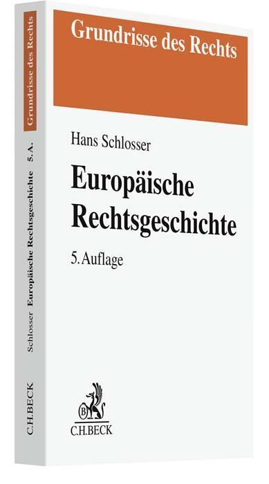 Europäische Rechtsgeschichte (Hans Schlosser)