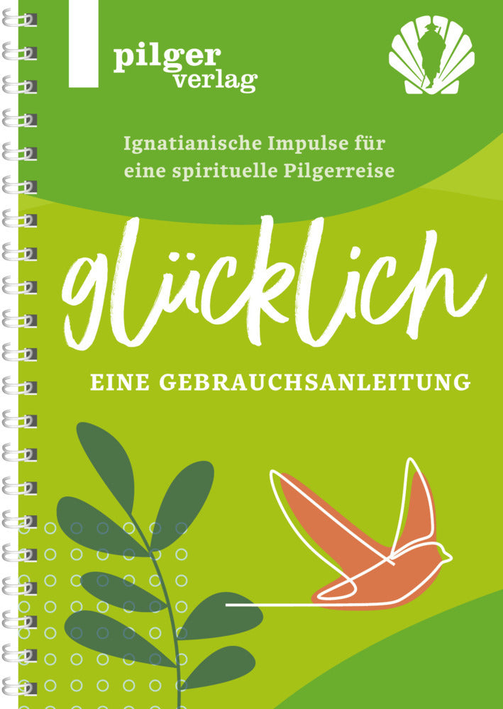Glücklich - Ignatianische Impulse für eine spirituelle Pilgerreise (Ulrike Gentner)
