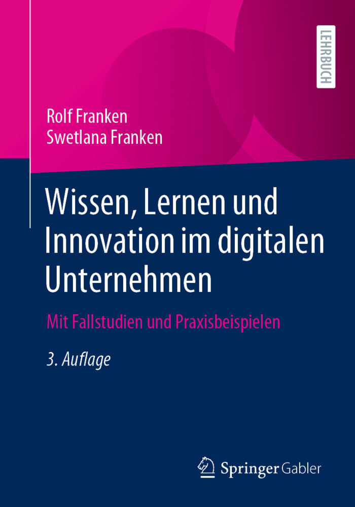 Wissen, Lernen und Innovation im digitalen Unternehmen (Rolf Franken)