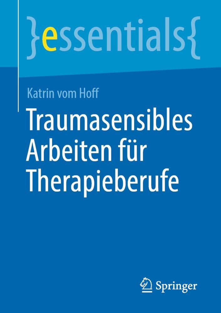 Traumasensibles Arbeiten für Therapieberufe (Katrin Vom Hoff)